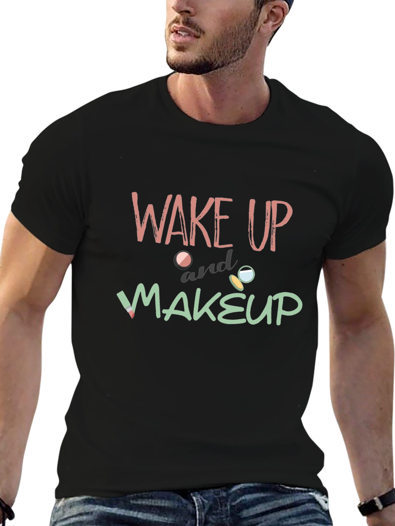 Wake Up and Makeup Graphic T-Shirt