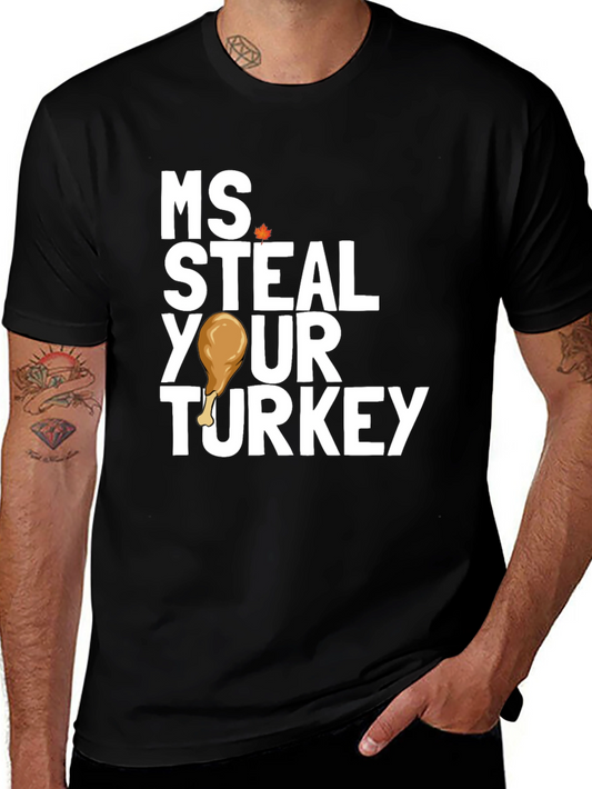 Ms Steal Your Turkey Thanksgiving T-Shirt