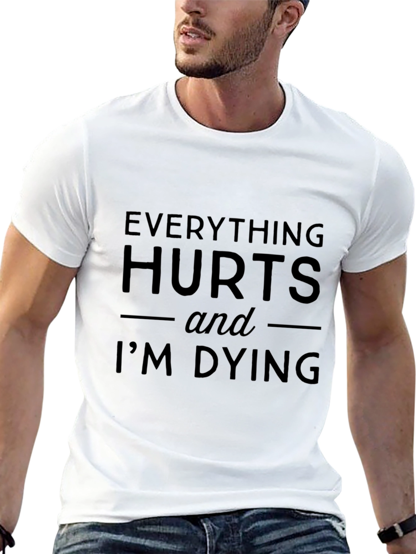 Everything Hurts Funny T-Shirt