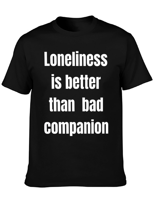 Loneliness Better Than Bad Companion T-Shirt