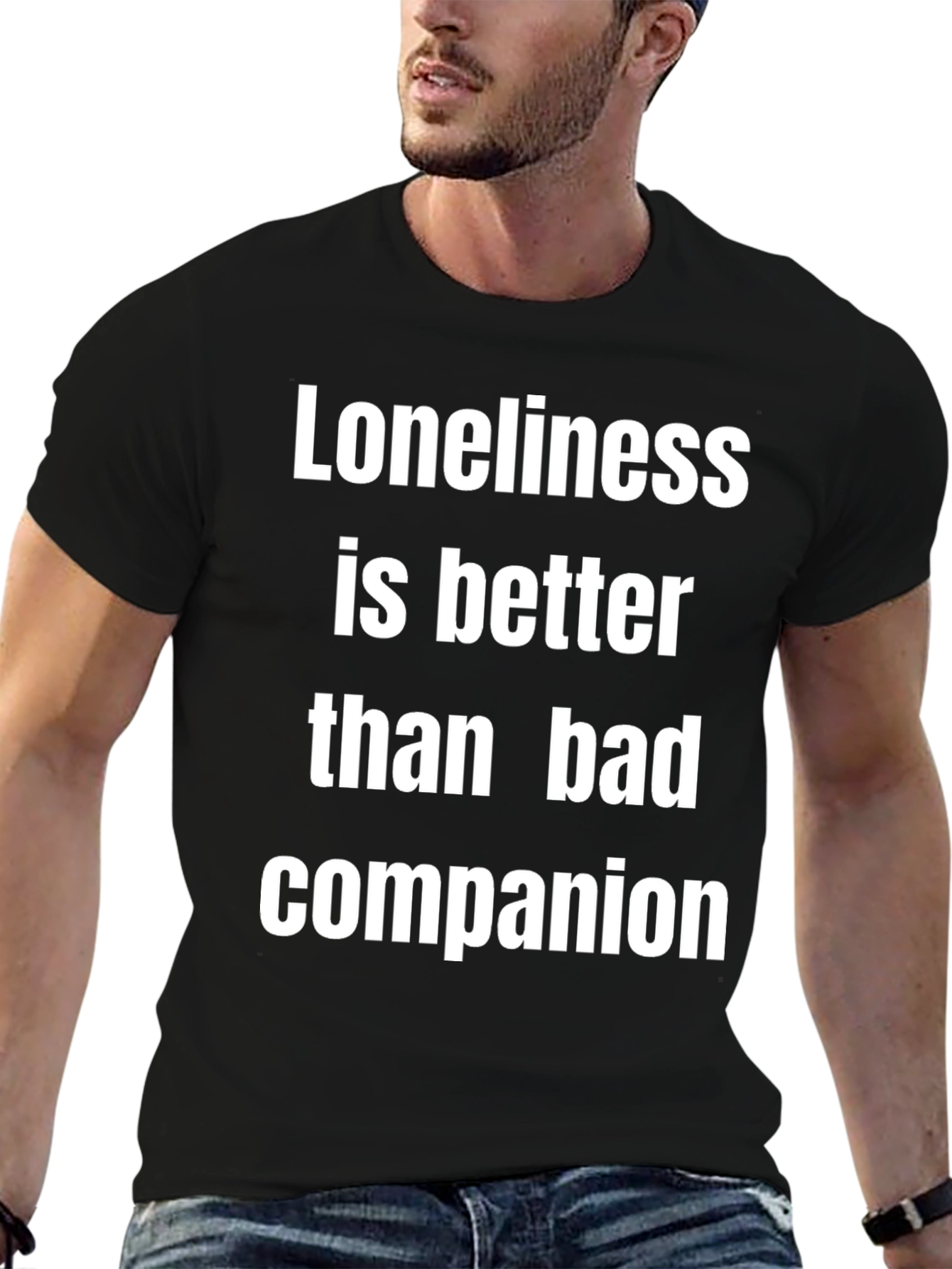 Loneliness Better Than Bad Companion T-Shirt