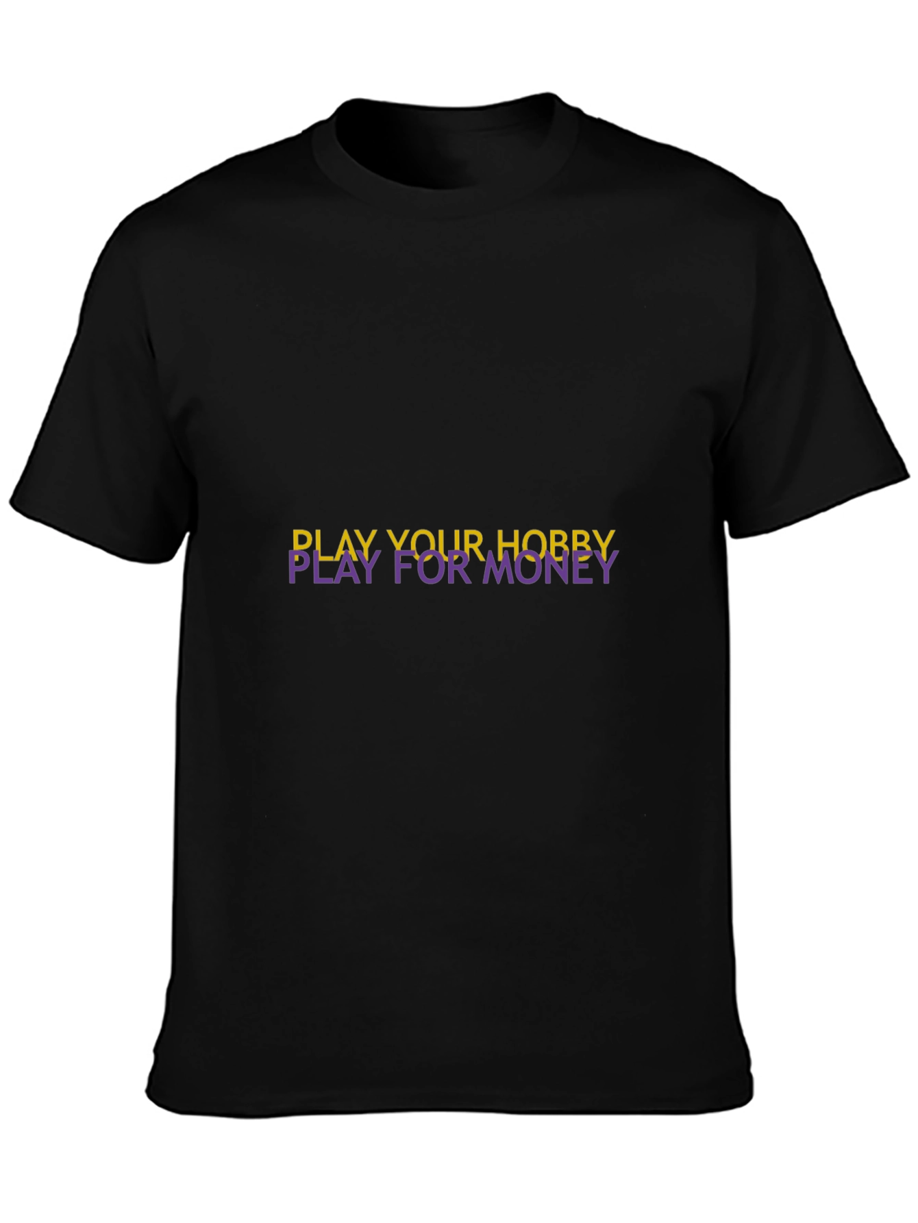 Play Your Hobby T-Shirt - Black Graphic Tee