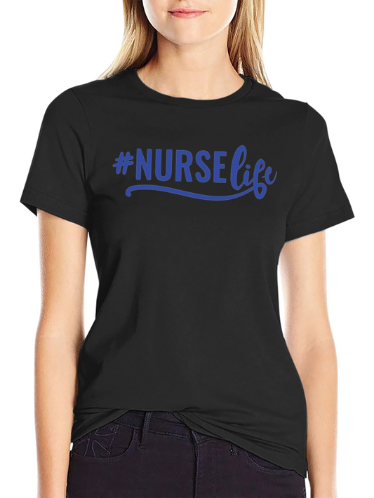 Nurse Life T-Shirt - Comfortable Cotton Tee