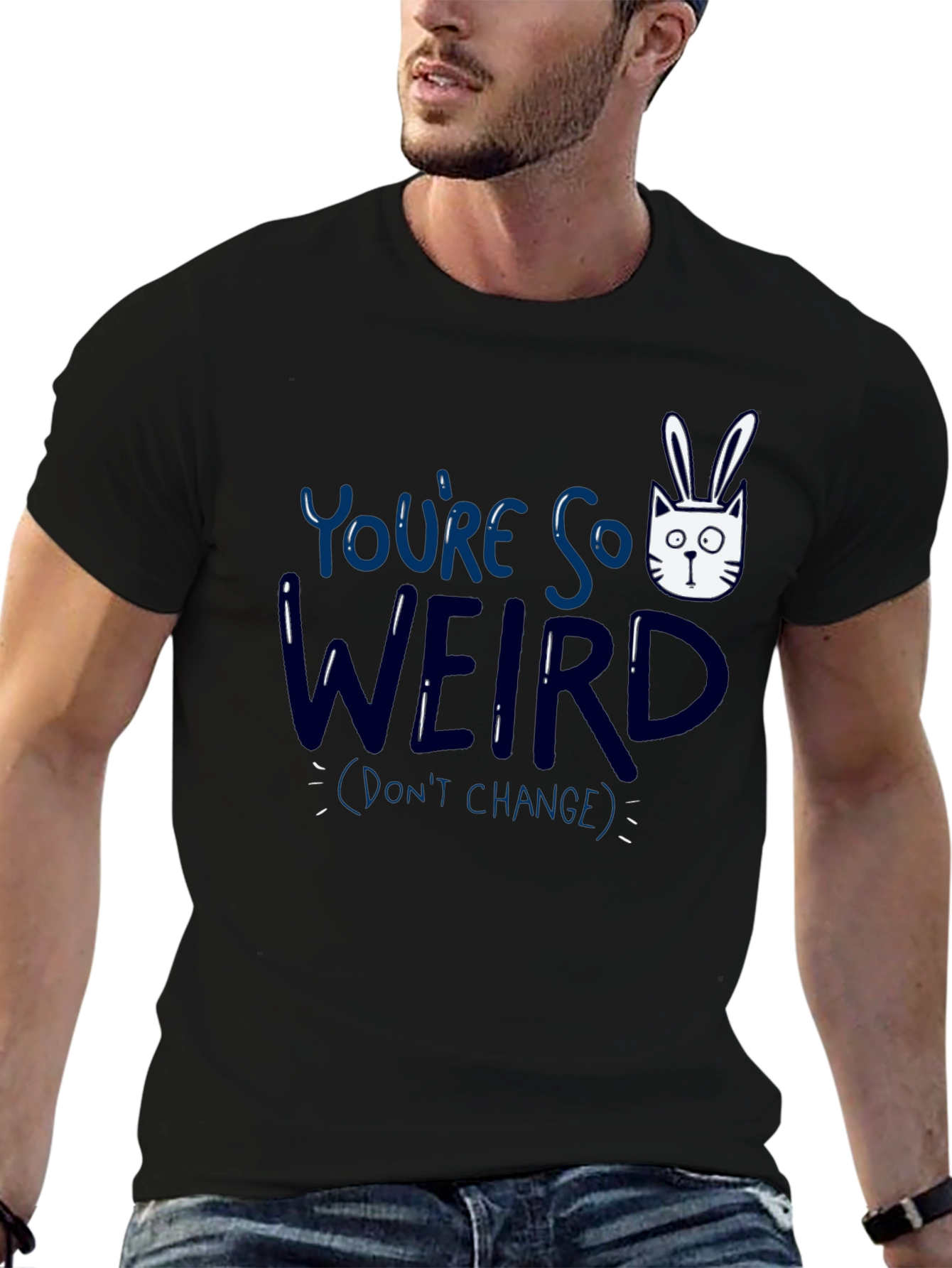 Youre So Weird T-Shirt - Funny Graphic Tee