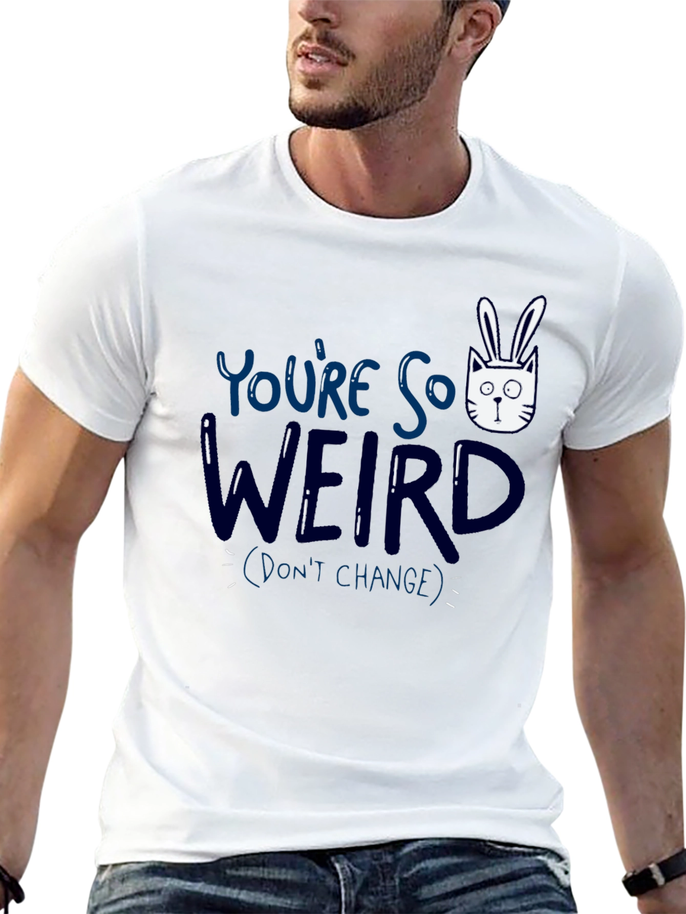 Youre So Weird T-Shirt - Funny Graphic Tee