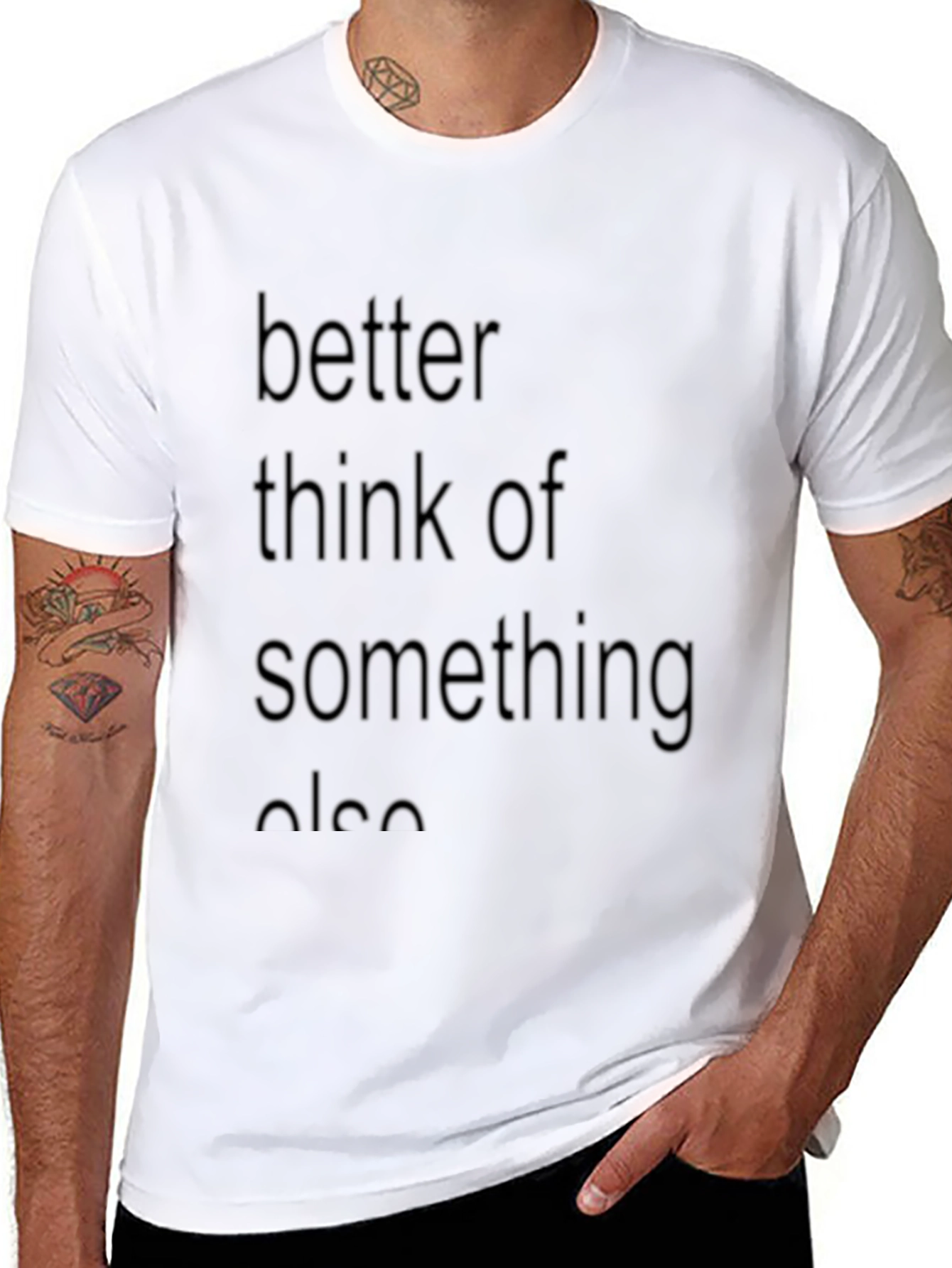 Better Think Of Something Else Graphic T-Shirt