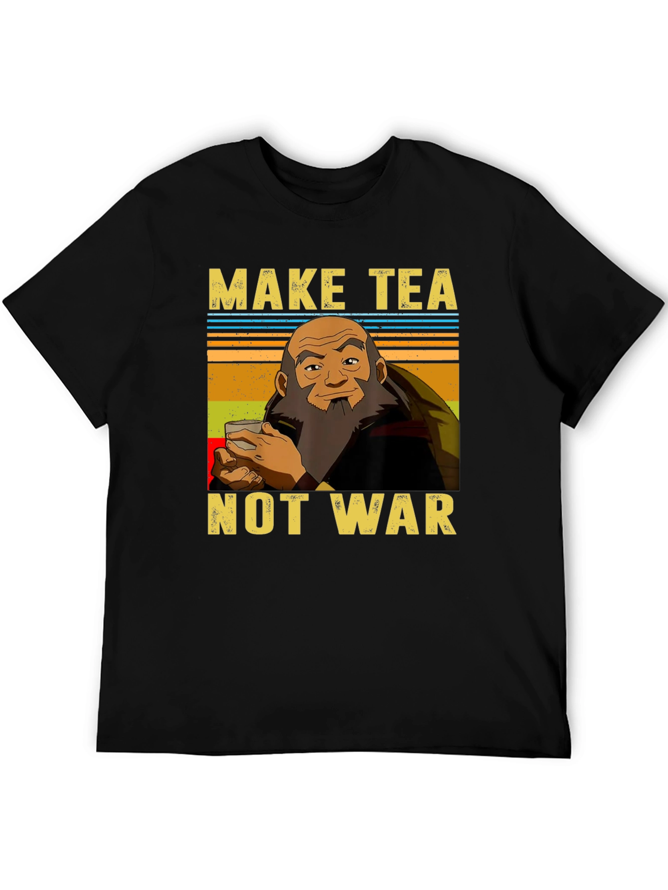 Make Tea Not War T-Shirt - Iroh Avatar Inspired