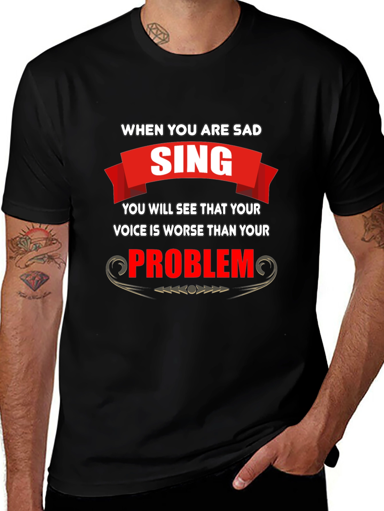 Funny T-Shirt: When You Are Sad Sing!