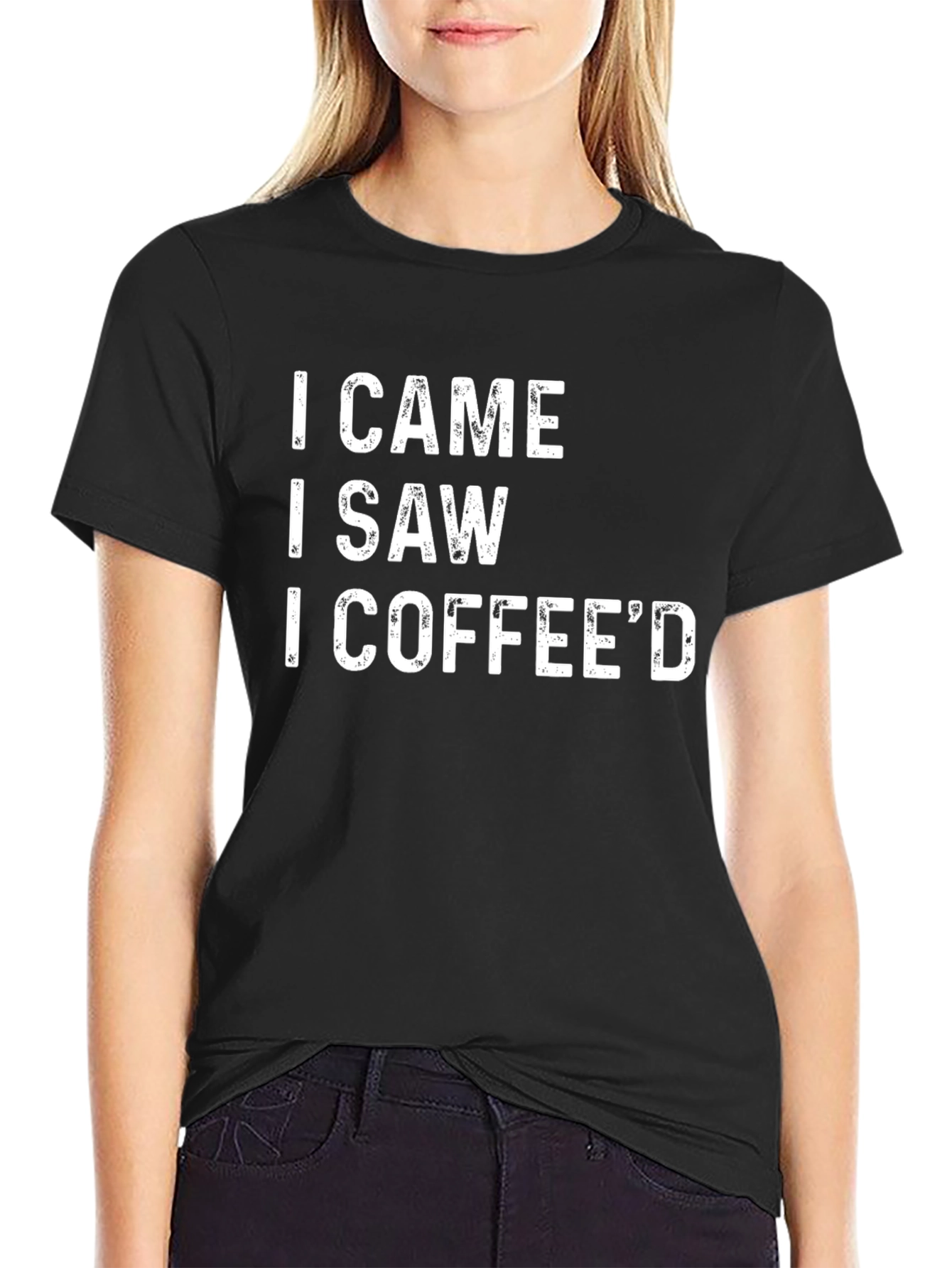 I Came I Saw I Coffeed Graphic T-Shirt