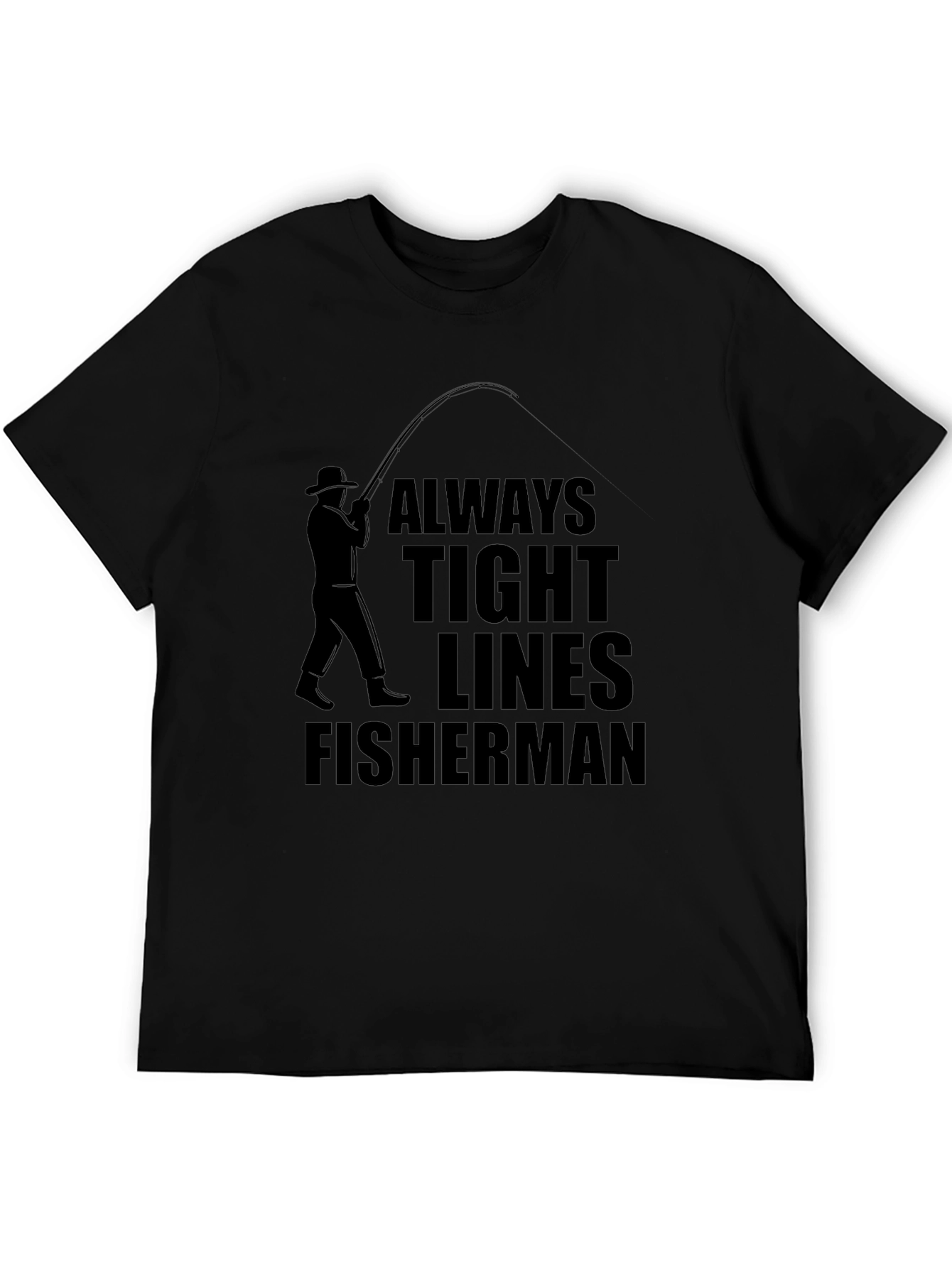 Always Tight Lines Fisherman Graphic Tee