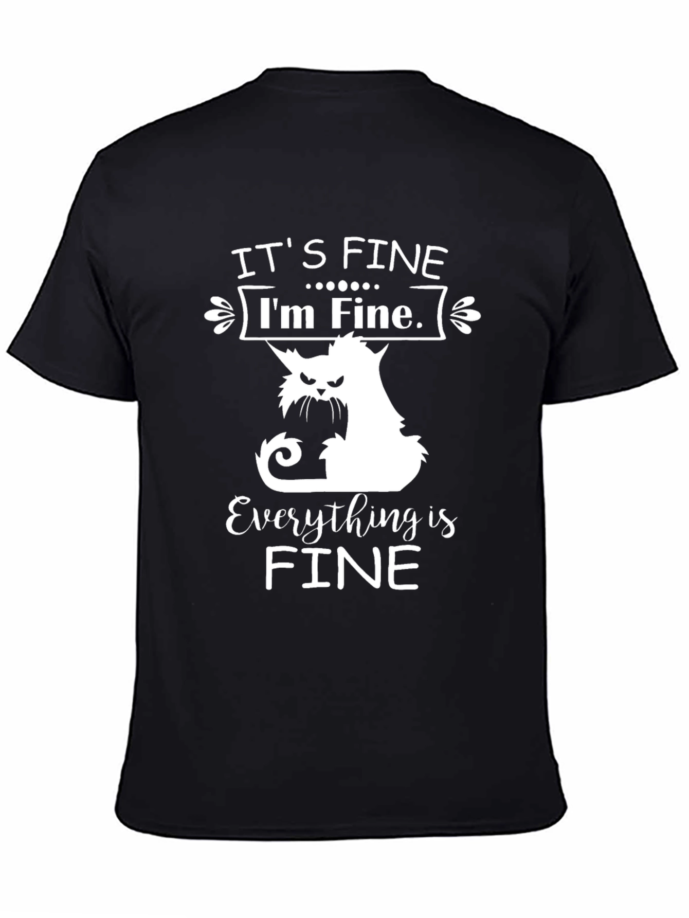 Its Fine Cat T-Shirt - Funny Graphic Tee
