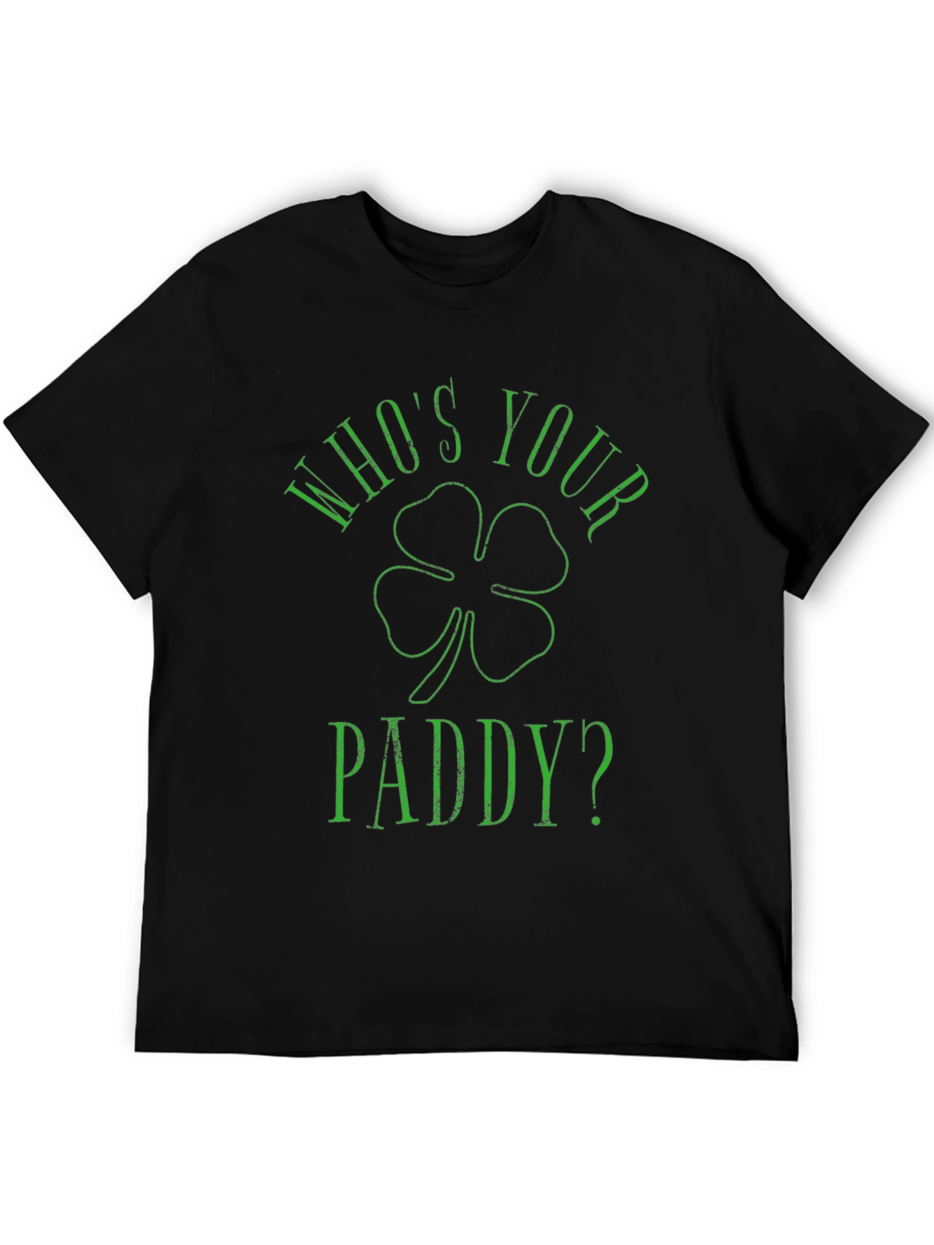 Whos Your Paddy? St. Patricks Day T-Shirt