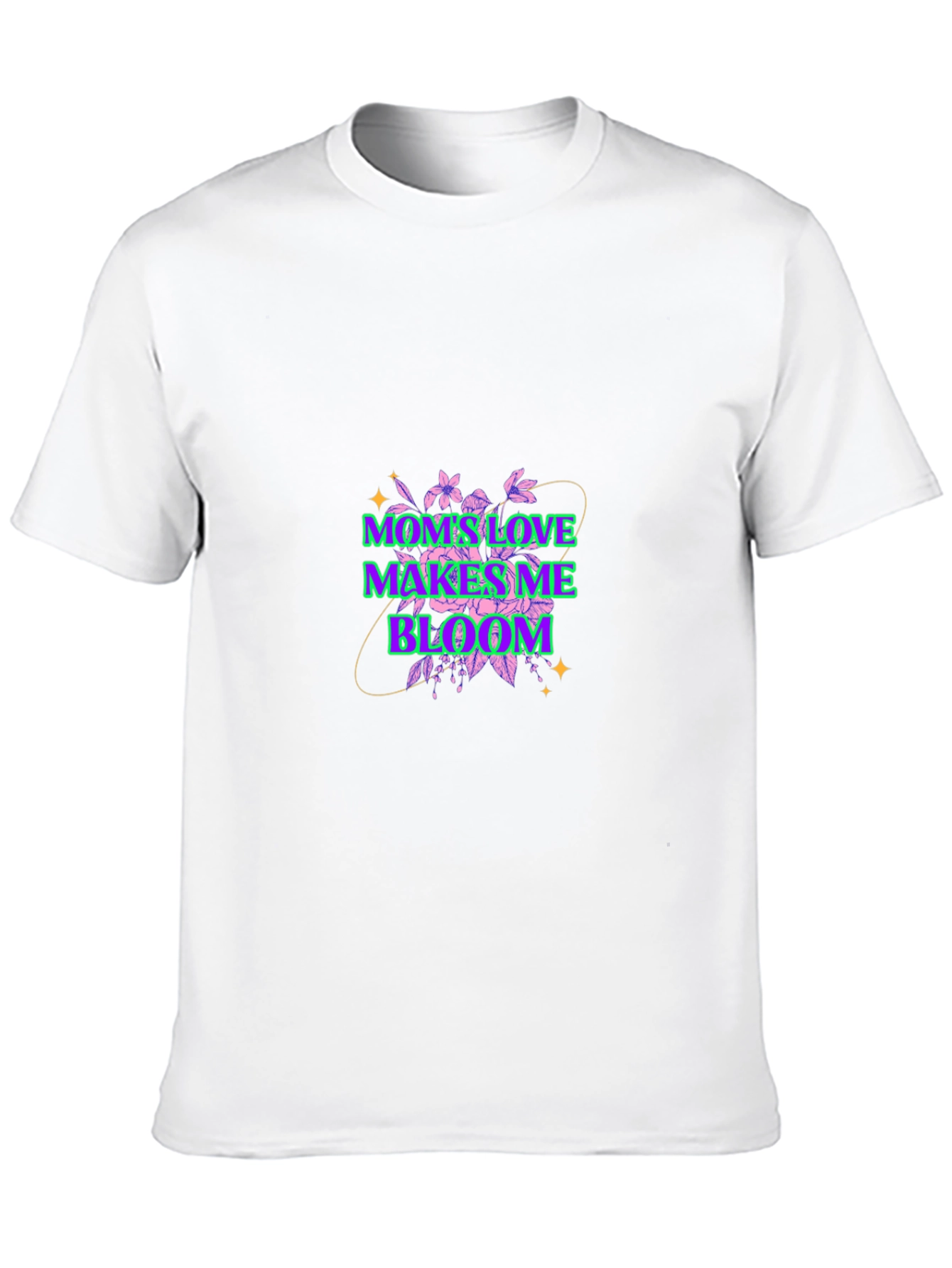 Moms Love Makes Me Bloom Graphic T-Shirt