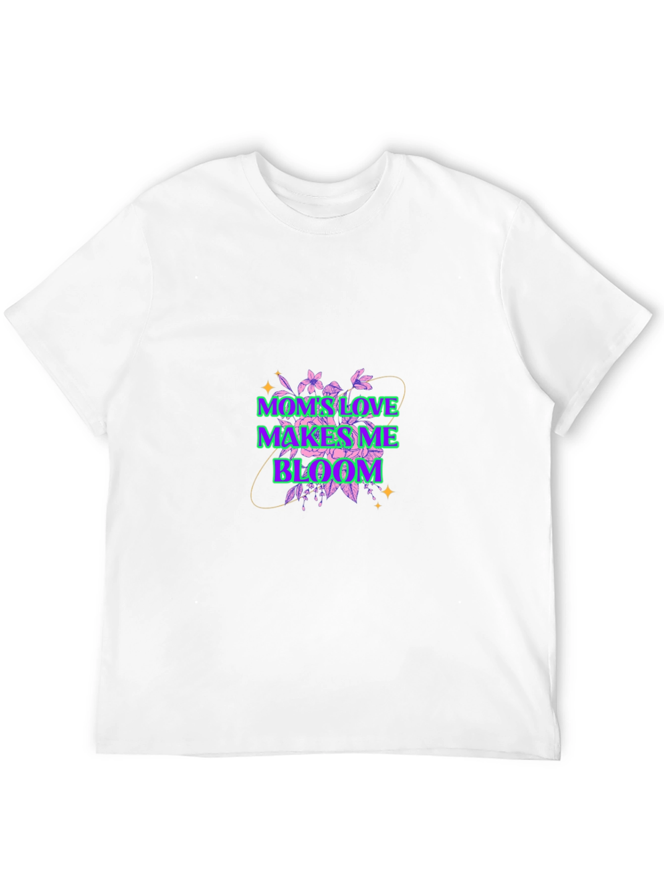 Moms Love Makes Me Bloom Graphic T-Shirt