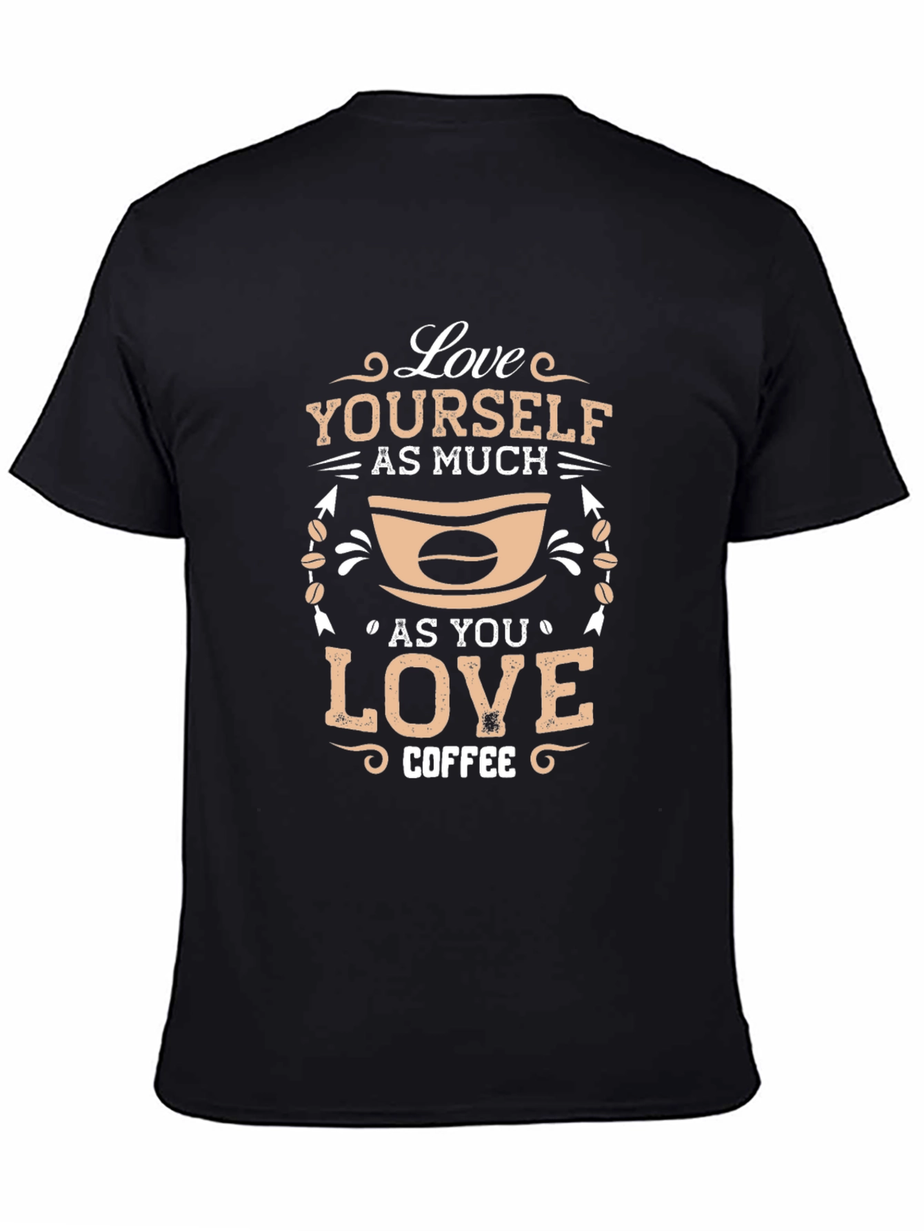 Love Yourself Coffee T-Shirt - Stylish and Comfortable